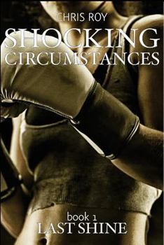 Paperback Shocking Circumstances: Last Shine Book