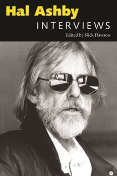 Hal Ashby: Interviews - Book  of the Conversations With Filmmakers Series