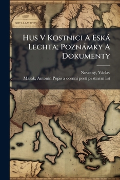 Paperback Hus V Kostnici A Eská Lechta; Poznámky A Dokumenty [Czech] Book