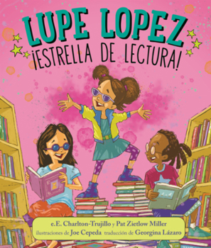 Lupe Lopez: Estrella de Lectura! (Lupe Lopez: Reading Rock Star!)
