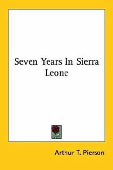 Seven Years in Sierra Leone: The Story of the Work of William Johnson (Classic Reprint)