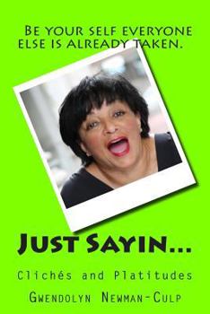 Paperback Just Sayin...: clichés and platitudes Book