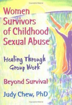 Hardcover Women Survivors of Childhood Sexual Abuse: Healing Through Group Work - Beyond Survival Book