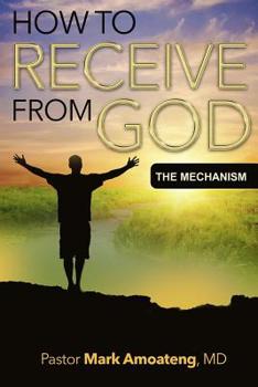 Paperback How to Receive from God: The Mechanism Book