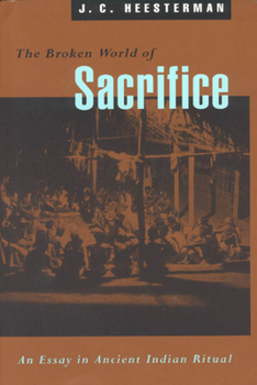 Paperback The Broken World of Sacrifice: An Essay in Ancient Indian Ritual Book