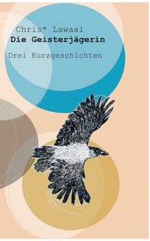 Paperback Die Geisterjägerin: Drei Kurzgeschichten [German] Book