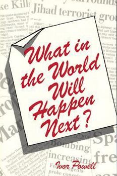 Paperback What in the World Will Happen Next? Book