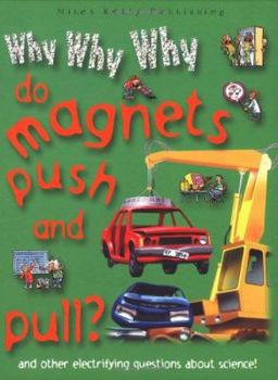 Hardcover Why Why Why Do Magnets Push and Pull? (Why Why Why? Q and A Encyclopedia) Book