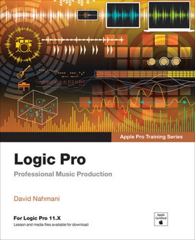 Paperback Logic Pro - Apple Pro Training: Professional Music Production Book