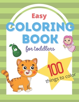 Paperback Easy Coloring Book For Toddlers: With 100 Things To Color Book