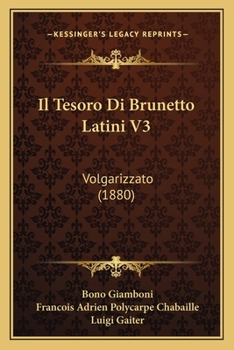 Paperback Il Tesoro Di Brunetto Latini V3: Volgarizzato (1880) [Italian] Book