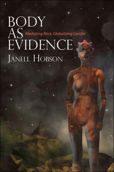 Paperback Body as Evidence: Mediating Race, Globalizing Gender Book