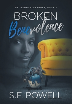 Hardcover Broken Benevolence: Dr. Naomi Alexander, Book 3 Book