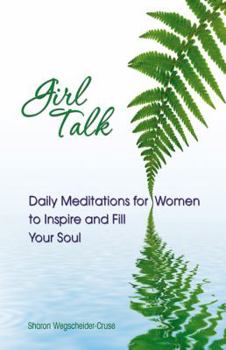 Paperback Girl Talk: Daily Reflections for Women of All Ages: Daily Meditations for Women to Inspire and Fill Your Soul Book