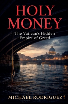 Paperback Holy Money: The Vatican's Hidden Empire of Greed Book