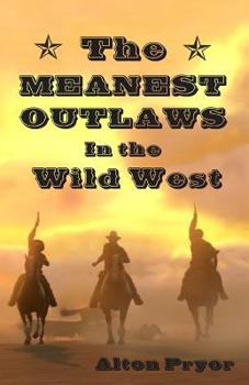 Paperback The Meanest Outlaws in the Wild West Book