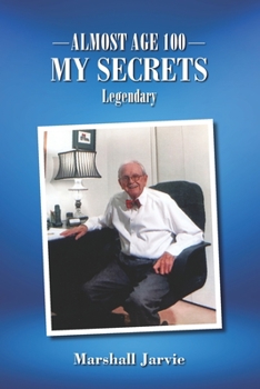 Paperback Almost Age 100: My Secrets: Legendary Book
