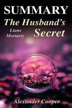 Paperback Summary - The Husband's Secret: : Novel By Liane Moriarty -- An Amazing Summary! Book