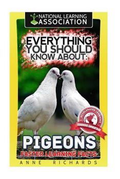 Paperback Everything You Should Know About: PIGEONS Faster Learning Facts Book