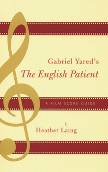 Hardcover Gabriel Yared's The English Patient: A Film Score Guide Book