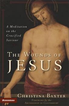 Paperback The Wounds of Jesus: A Meditation on the Crucified Saviour Book