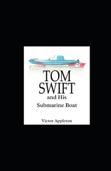 Paperback Tom Swift and His Submarine Boat Illustrated Book