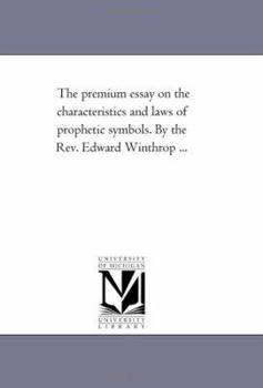 The Premium Essay on the Characteristics and Laws of Prophetic Symbols