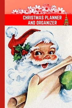 Paperback Christmas Planner and Organizer: 6" x 9" Santa has a no Stress Planner for a magical Xmas with Christmas Cards, Event and Meal Planner, Budget Spendin Book
