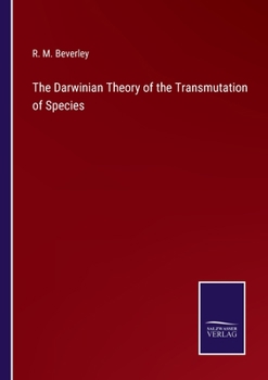 Paperback The Darwinian Theory of the Transmutation of Species Book