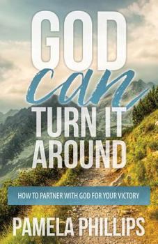 Paperback God Can Turn it Around: How to Partner With God for Your Victory Book