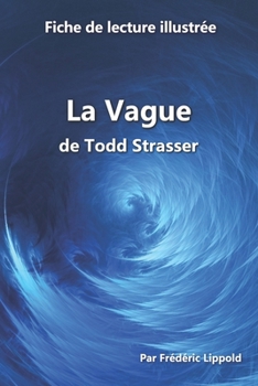 Paperback Fiche de lecture illustrée - La Vague, de Todd Strasser: Résumé et analyse complète de l'oeuvre [French] Book