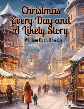 Paperback Christmas Every Day and A Likely Story Book