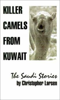 Paperback Killer Camels from Kuwait: The Saudi Stories Book