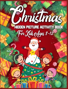 Paperback Christmas Hidden Picture Activity Book For Kids Ages 8-12: 250 + Objects to Find: Christmas Hunt Seek And Find Coloring Activity Book - Christmas Brai Book