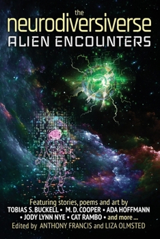 Paperback The Neurodiversiverse - Alien Encounters: A Science Fiction Anthology of Stories, Poetry, and Art Book