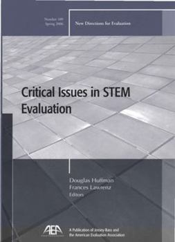 Critical Issues in STEM Evaluation (New Directions for Evaluation #109) - Book #109 of the New Directions for Evaluation