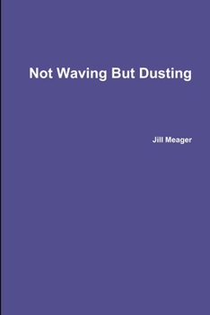 Paperback Not Waving But Dusting Book