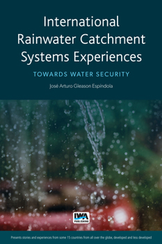 Paperback International Rainwater Catchment Systems Experiences: Towards Sustainability Book