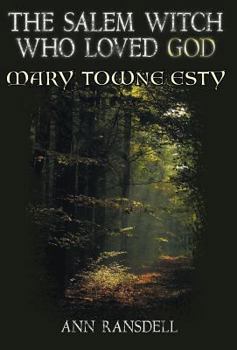 The Salem Witch Who Loved God: Mary Esty