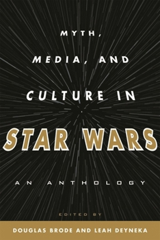 Hardcover Myth, Media, and Culture in Star Wars: An Anthology Book