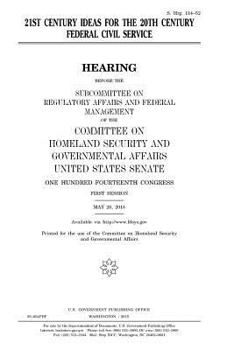 21st Century Ideas for the 20th Century Federal Civil Service