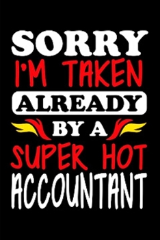 Paperback Sorry i'm taken already by a super hot accountant: accountant gifts for men Notebook journal Diary Cute funny humorous blank lined notebook Gift for s Book