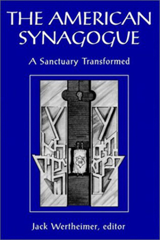 Paperback The American Synagogue: A Sanctuary Transformed Book
