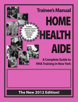 Spiral-bound Trainee's Manual Home Health Aide : A Complete Guide to HHA Training in New York Book