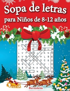 Sopa de letras para Niños de 8-12 años: 200 Sopa de letras con soluciones - Entrena la Memoria y la Lógica (Edición navideña) (Spanish Edition)