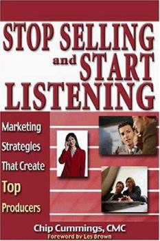 Paperback Stop Selling and Start Listening: Marketing Strategies That Create Top Producers Book