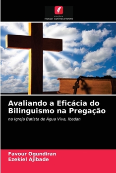 Paperback Avaliando a Eficácia do Bilinguismo na Pregação [Portuguese] Book