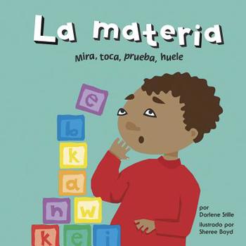Library Binding La Materia: Mira, Toca, Prueba, Huele [Spanish] Book