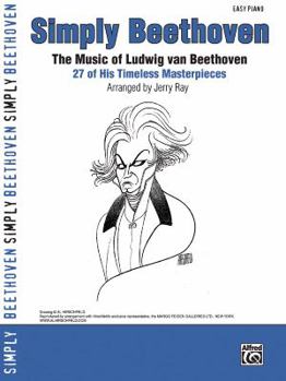 Paperback Simply Beethoven: The Music of Ludwig van Beethoven -- 27 of His Timeless Masterpieces (Easy Piano) (Simply Series) Book