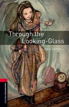 Paperback Oxford Bookworms Library: Through the Looking Glass: Level 3: 1000-Word Vocabulary Book